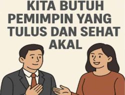 Negeri Ini Tak Kekurangan Orang Pintar, Tapi Rindu Pemimpin yang Tulus dan Waras